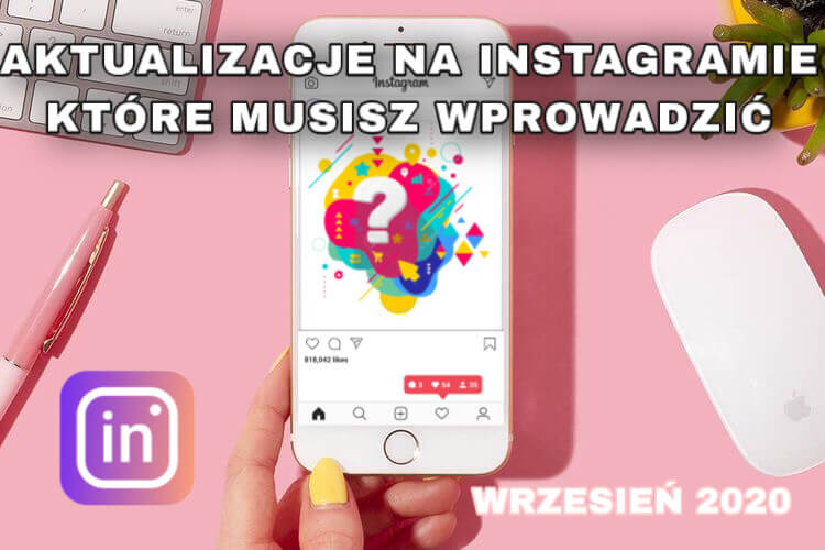 aktualizacje Instagramu w 2020 r. - Edycja Wrześniowa