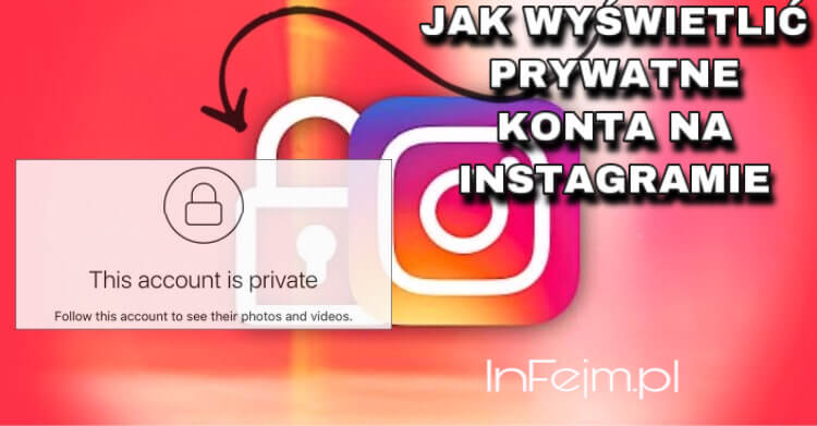 Jak Wyswietlic Prywatne Konta Instagram Infejm