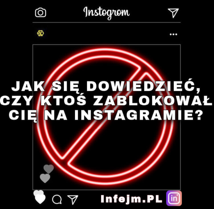 Jak się dowiedzieć, czy ktoś zablokował cię na Instagramie - InFejm.pl