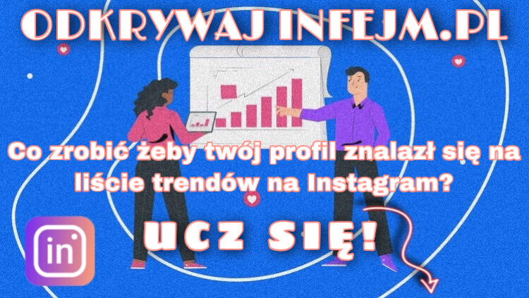 Co zrobić żeby twój profil znalazł się na liście trendów na Instagram